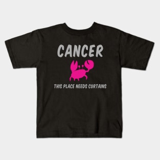 Cancer: This Place Needs Curtains Kids T-Shirt